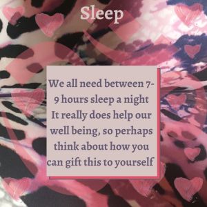 We all need between 7-9 hours sleep a night. It really helps our well-being, so think about how you can gift this to yourself 
