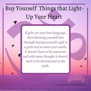 If gifts are your love language, then showing yourself love through buying yourself a gift is a great way to meet your needs. It doesn’t have to be expensive and with some thought it doesn’t need to be detrimental to the earth.